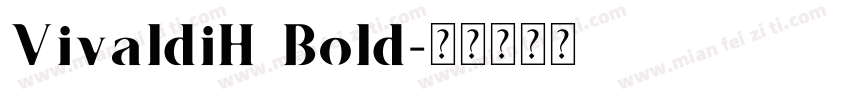 VivaldiH Bold字体转换